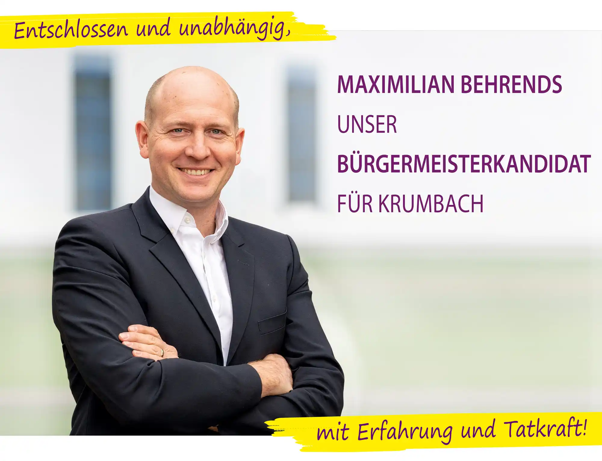Bürgermeisterkandidat Maximilian Behrends: Entschlossen und unabhängig, mit Erfahrung und Tatkraft für Krumbach