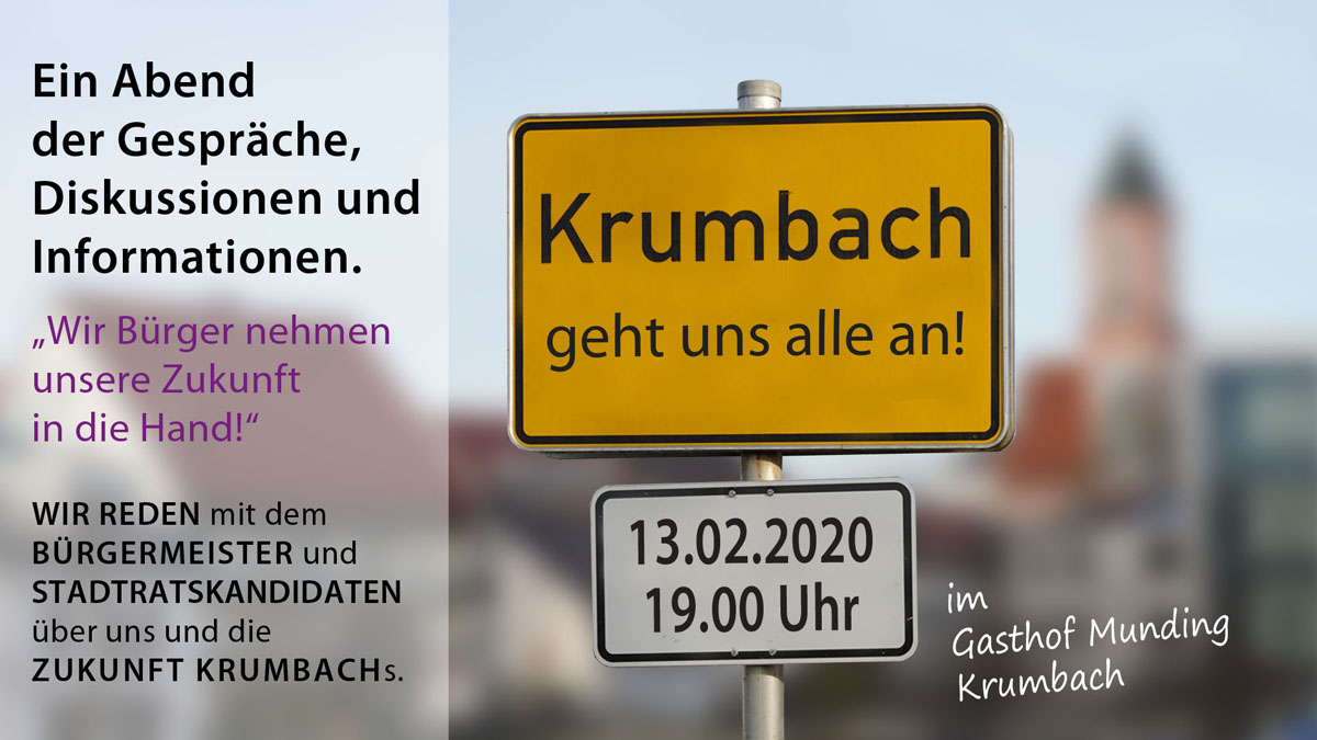 Krumbach geht uns alle an! Ein Abend der Gespräche, Diskussionen und Informationen im Gasthof Munding am 13.02.2020 ab 19:00 Uhr